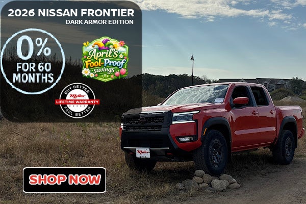 Big Savings on Nissan Frontier this month at Miller Auto